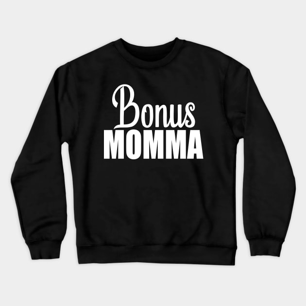 Bonus Momma Crewneck Sweatshirt by Tesszero